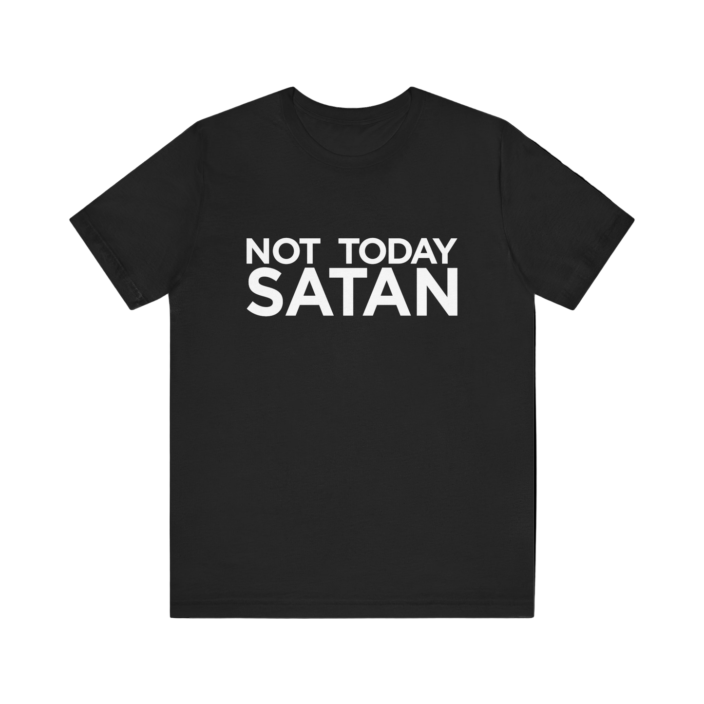 NOT TODAY SATAN T-SHIRT